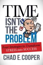 Time Isn't the Problem af Chad E. Cooper