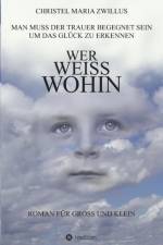 Wer weiss wohin af Christel Maria Zwillus