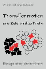 Transformation - eine Zelle wird zu Krebs af Anja Klussmeier