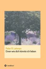 Einen wie dich koennte ich lieben af Peter R Lehman