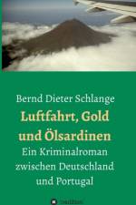 Luftfahrt, Gold und OElsardinen af Bernd Dieter Schlange