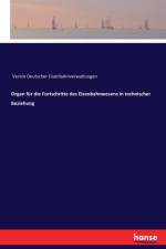Organ fur die Fortschritte des Eisenbahnwesens in technischer Beziehung af Verein Deutscher Eisenbahnverwaltungen