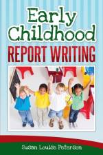 Early Childhood Report Writing af Susan Louise Peterson