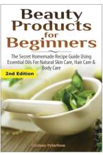 Beauty Products for Beginners af Lindsey Pylarinos