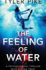 The Feeling of Water af Tyler Pike