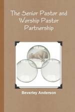 Senior Pastor and Worship Pastor Partnership af Beverley Anderson