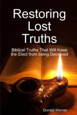Restoring Lost Truths af Donald Werner