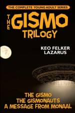 Gismo Trilogy af Keo Felker Lazarus