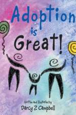 Adoption is Great! af Darcy Z Campbell