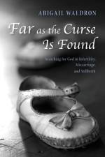 Far as the Curse Is Found af Abigail Waldron