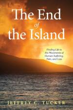 The End of the Island af Jeffrey C Tucker
