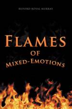 Flames of Mixed-Emotions af Ruford Royal Murray