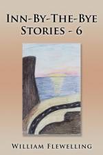 Inn-By-The-Bye Stories - 6 af William Flewelling