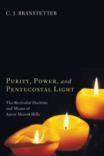 Purity, Power, and Pentecostal Light af Christopher Jon Branstetter