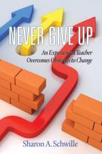 Never Give Up af Sharon A. Schwille