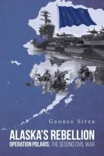 Alaska's Rebellion af George Siter