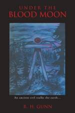 Under The Blood Moon af R H Gunn