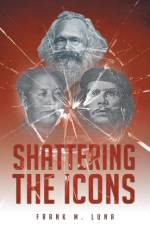 Shattering the Icons af Frank M Luna