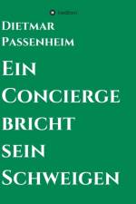 Concierge bricht sein Schweigen af Dietmar Passenheim