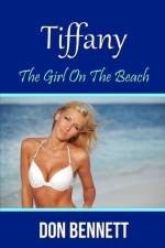 Tiffany: the Girl on the Beach af Don Bennett