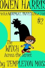 Owen Harris: Paranormal Investigator #2, the Witch Across the Street af Templeton Moss