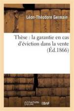 These: La Garantie En Cas d'Eviction Dans La Vente af Germain