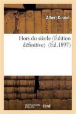 Hors Du Siecle Edition Definitive af Albert Giraud
