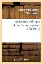 Assistance Publique Et Bienfaisance Privee af Gabriel-Paul-Othenin D' Haussonville
