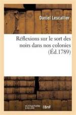 Reflexions Sur Le Sort Des Noirs Dans Nos Colonies af Daniel Lescallier