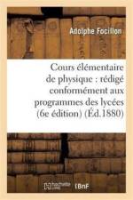 Cours Elementaire de Physique: Redige Conformement Aux Programmes Des Lycees... 6e Edition af Adolphe Focillon