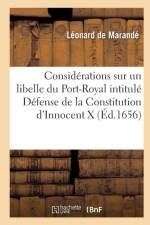 Considerations Sur Un Libelle Du Port-Royal Intitule Defense de la Constitution d'Innocent X af de Marande-L
