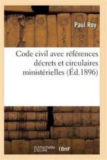 Code Civil Avec References A Tous Les Codes Pour Les Lois Decrets Et Circulaires Ministerielles af Roy-P