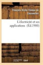 L'Electricite Et Ses Applications af Foveau de Courmelles-F-V
