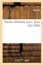 Etudes d'Histoire Juive. Tome II, Jesus af Barret