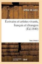 Ecrivains Et Artistes Vivants, Francais Et Etrangers, Biographies Tome 2 af de Lucy-A