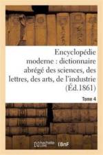 Encyclopedie Moderne, Dictionnaire Abrege Des Sciences, Des Lettres, Des Arts de l'Industrie Tome 4 af Ambroise Firmin-Didot