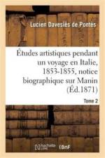 Etudes Artistiques Pendant Un Voyage En Italie: 1853-1855, Notice Biographique Sur Manin Tome 2 af Lucien Davesies De Pontes