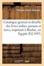 Catalogue General Et Detaille Des Livres Arabes, Persans Et Turcs, Imprimes A Boulac, En Egypte af Thomas-Xavier Bianchi