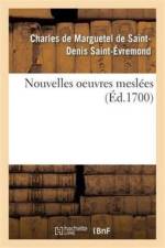 Nouvelles Oeuvres Meslees af Charles de Marguetel de Saint-Denis Saint-Evremond