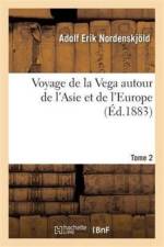 Voyage de la Vega Autour de l'Asie Et de l'Europe Tome 2 af Adolf Erik Nordenskjoeld