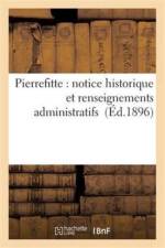 Pierrefitte: Notice Historique Et Renseignements Administratifs af Fernand Bournon