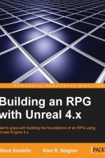 Building an RPG with Unreal 4.x af Alan R. Stagner