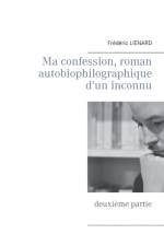 Ma confession, roman autobiophilographique d'un inconnu