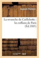 Revanche de Caillebotte: Les Ruffians de Paris af Auguste Poitevin