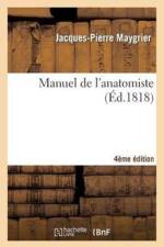 Manuel de l'Anatomiste 4e Edition af Jacques-Pierre Maygrier