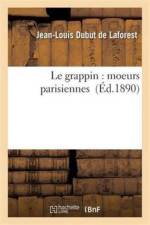 Le Grappin: Moeurs Parisiennes af Jean-Louis Dubut de Laforest