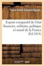 Expose Comparatif de l'Etat Financier, Militaire, Politique Et Moral de la France af Louis-Pierre-Édouard Bignon