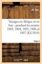 Voyages En Afrique Et En Asie Tome 4 af Ali Bey