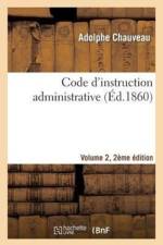 Code d'Instruction Administrative Edition 2, Volume 2 af Adolphe Chauveau