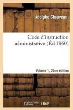 Code d'Instruction Administrative Edition 2, Volume 1 af Adolphe Chauveau